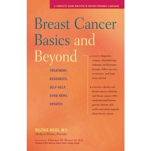 Breast Cancer Basics and Beyond - by  Delthia Ricks (Paperback) - 1 of 1