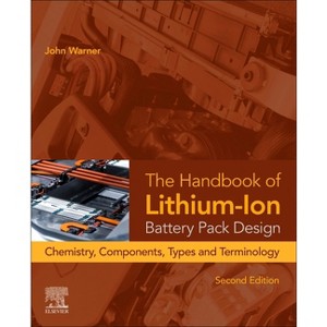 The Handbook of Lithium-Ion Battery Pack Design - 2nd Edition by  John T Warner (Paperback) - 1 of 1