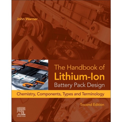 The Handbook of Lithium-Ion Battery Pack Design - 2nd Edition by  John T Warner (Paperback) - image 1 of 1