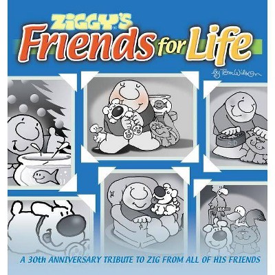 Ziggy's Friends for Life - by  Tom Wilson (Paperback)