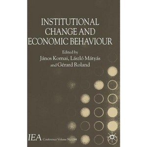 Institutional Change and Economic Behaviour - (International Economic Association) by  J Kornai & L Mátyás & G Roland (Hardcover) - 1 of 1