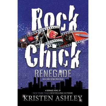 Rock Chick Renegade - by  Kristen Ashley (Paperback)