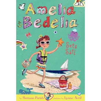 Amelia Bedelia Chapter Book #7: Amelia Bedelia Sets Sail - by  Herman Parish (Hardcover)