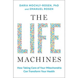 The Life Machines - by  Daria Mochly-Rosen & Emanuel Rosen (Hardcover) - 1 of 1