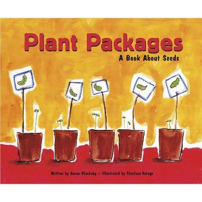 Plant Packages - (Growing Things (Picture Window Books)) by  Susan Blackaby (Paperback)