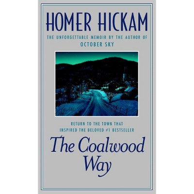 The Coalwood Way - by  Homer Hickam (Paperback)