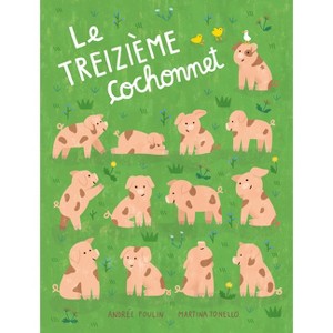 Le Treizième Cochonnet - by  Andrée Poulin (Hardcover) - 1 of 1