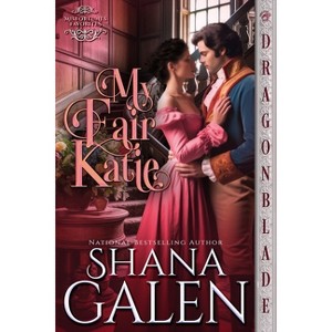 My Fair Katie - (Misfortunes Favorites) by  Shana Galen (Paperback) - 1 of 1