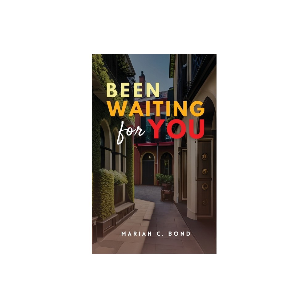 Been Waiting For You - by Mariah C Bond (Paperback)