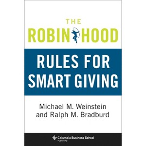 The Robin Hood Rules for Smart Giving - by  Michael Weinstein & Ralph Bradburd (Hardcover) - 1 of 1