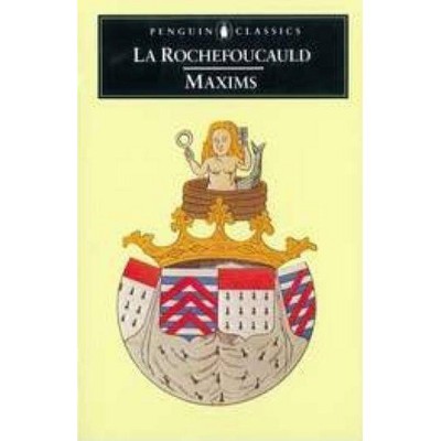 Maxims - (Penguin Classics) by  La Rochefoucauld (Paperback)