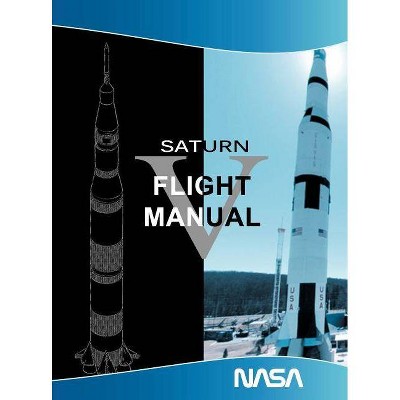 Saturn V Flight Manual - by  NASA (Hardcover)