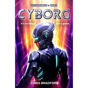 Cyborg - (Everyone Can Be a Reader (Virtual Kombat)) by  Chris Bradford (Paperback) - 1 of 1