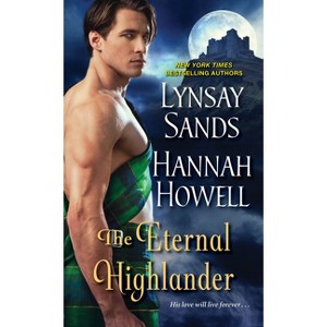 The Eternal Highlander - by Lynsay Sands & Hannah Howell (Paperback) - 1 of 1