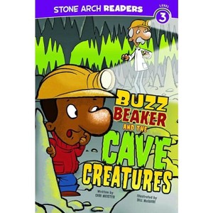 Buzz Beaker and the Cave Creatures - (Buzz Beaker Books) by  Cari Meister (Paperback) - 1 of 1