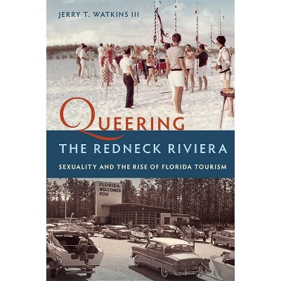 Queering the Redneck Riviera - by  Jerry T Watkins (Paperback)