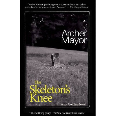 The Skeleton's Knee - (Joe Gunther Mysteries) by  Archer Mayor (Paperback)