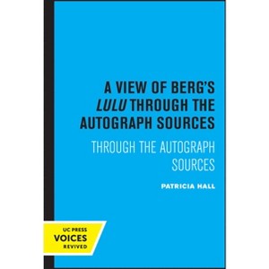 A View of Berg's Lulu - by  Patricia Hall (Paperback) - 1 of 1