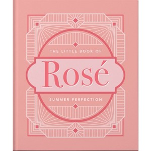 The Little Book of Rosé - by  Orange Hippo! (Hardcover) - 1 of 1