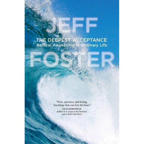 The Deepest Acceptance - by  Jeff Foster (Paperback) - image 1 of 1