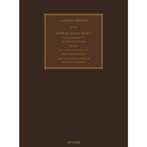 Classical Writings of the Medieval Islamic World - Annotated by  Mirzar Haydar Dughlat (Hardcover) - 1 of 1