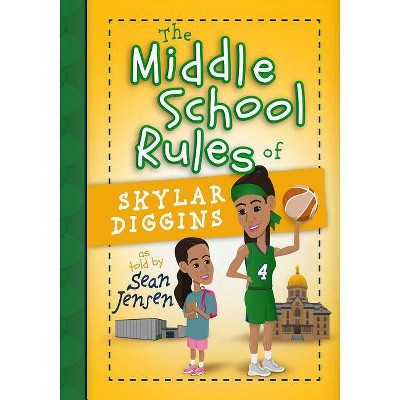 The Middle School Rules of Skylar Diggins - by  Sean Jensen (Hardcover)