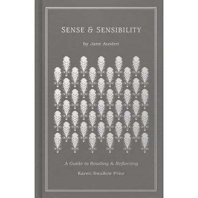 Sense and Sensibility - by  Karen Swallow Prior & Jane Austen (Hardcover)