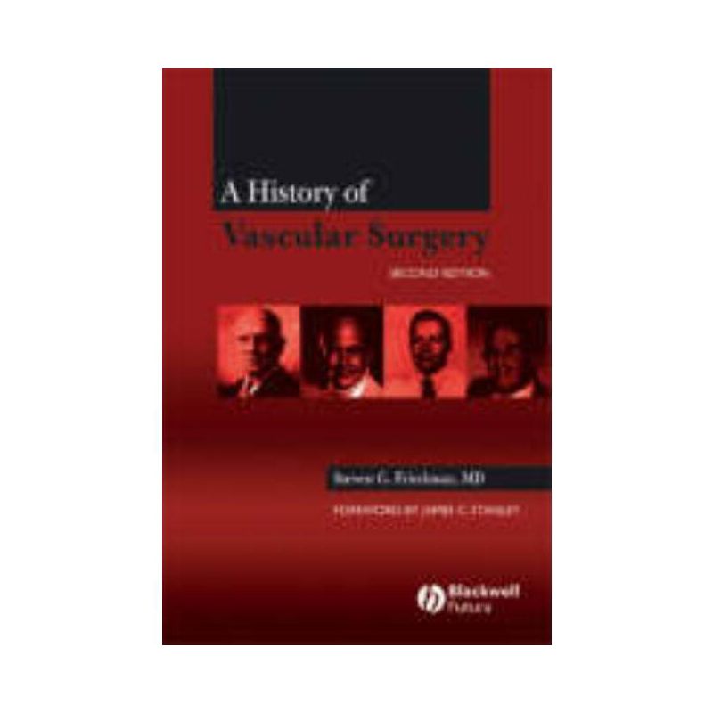 A History of Vascular Surgery - 2nd Edition by  Steven G Friedman (Hardcover), 1 of 2