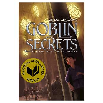 Goblin Secrets 08/12/2016 Juvenile Fiction - by William Alexander (Pamphlet)
