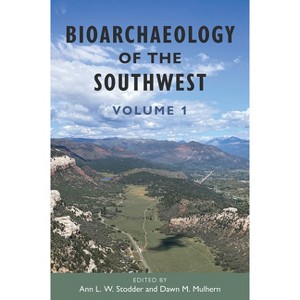 Bioarchaeology of the Southwest - (Bioarchaeological Interpretations of the Human Past: Local,) by  Ann L W Stodder & Dawn M Mulhern (Hardcover) - 1 of 1