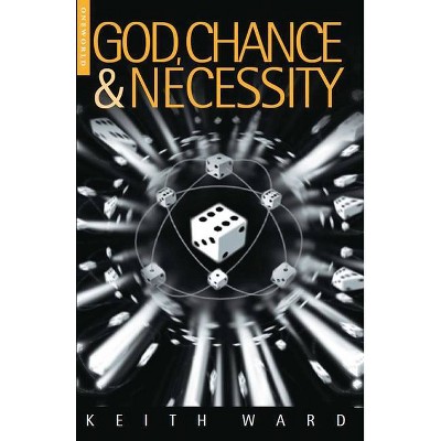 God Chance and Necessity - by  Keith Ward (Paperback)