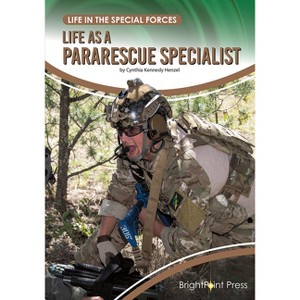 Life as a Pararescue Specialist - (Life in the Special Forces) by  Cynthia Kennedy Henzel (Hardcover) - 1 of 1