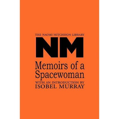 Memoirs of a Spacewoman - (Naomi Mitchison Library) by  Naomi Mitchison (Paperback)