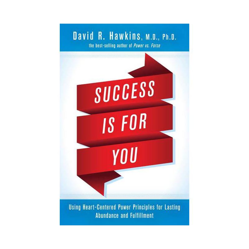 Success Is for You - by  David R Hawkins (Paperback), 1 of 2