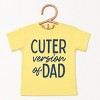 The Juniper Shop Cuter Version of Dad Toddler Short Sleeve Tee - 2T - Yellow - 2 of 4