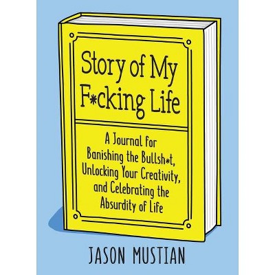 Story of My F*cking Life - by  Jason Mustian (Paperback)