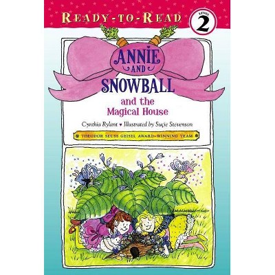 Annie and Snowball and the Magical House, 7 - by  Cynthia Rylant (Paperback)