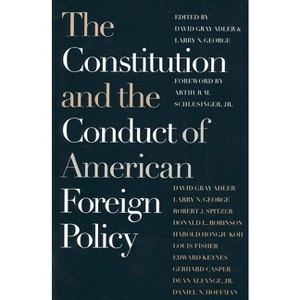 The Constitution and the Conduct of American Foreign Policy - (Spie Proceedings Series; 2801) by  David Gray Adler & Larry N George (Paperback) - 1 of 1