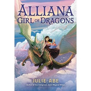 Alliana, Girl of Dragons - by Julie Abe - 1 of 1