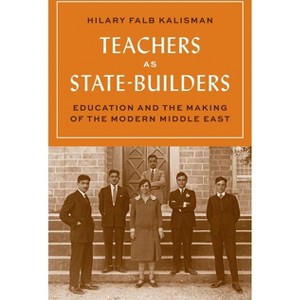 Teachers as State-Builders - by  Hilary Falb Kalisman (Paperback) - 1 of 1