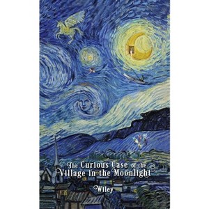 The Curious Case of the Village in the Moonlight - by  Steve Wiley (Paperback) - 1 of 1