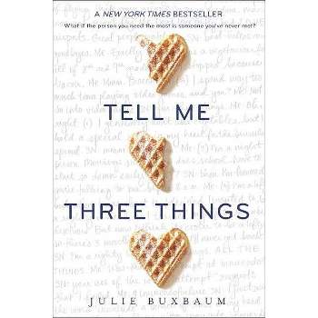 Tell Me Three Things - by Julie Buxbaum