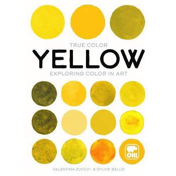 Yellow - (True Color) by  Valentina Zucchi (Paperback)