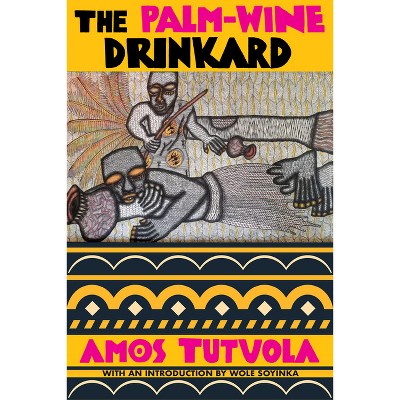 The Palm-Wine Drinkard - by  Amos Tutuola (Paperback)