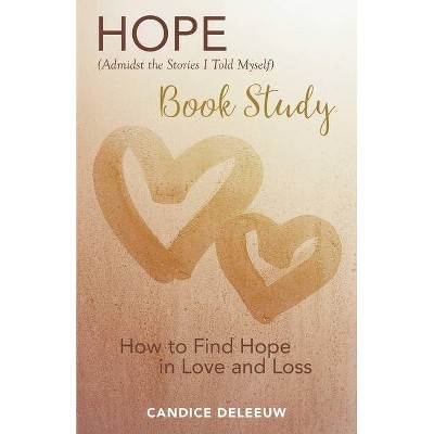 Hope Book Study - by  Candice Deleeuw (Paperback)