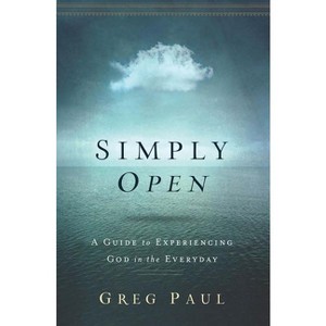 Simply Open - by  Greg Paul (Paperback) - 1 of 1