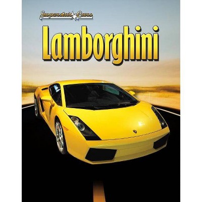 Lamborghini - (Superstar Cars (Paperback)) by  James Bow (Paperback)