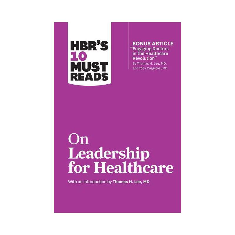 HBR's 10 Must Reads on Leadership for Healthcare - by  Harvard Business Review & Thomas H Lee & Daniel Goleman & Peter F Drucker & John P Kotter, 1 of 2