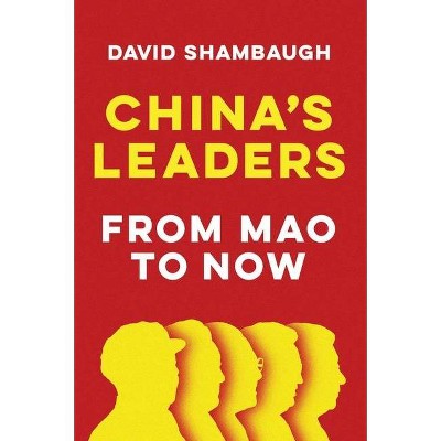 China's Leaders - by  David Shambaugh (Hardcover)