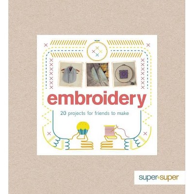 Embroidery - by  Claire Culley & Amy Phipps (Paperback)